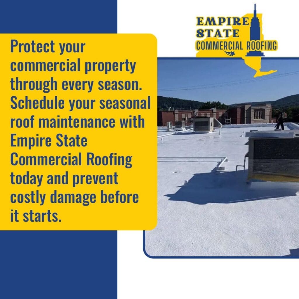 A view of a newly coated white commercial flat roof. Text on the left encourages scheduling seasonal roof maintenance with Empire State Commercial Roofing to protect commercial property and prevent costly damage. The Empire State Commercial Roofing logo is in the top right.